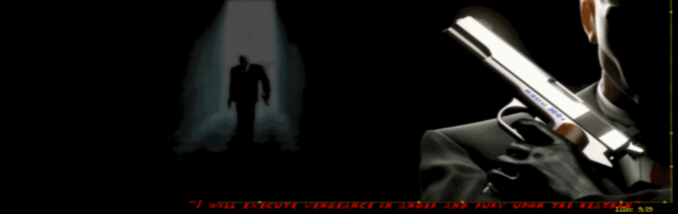 Hitman - I will execute Vengeance in Anger and Fury upon the Heathen